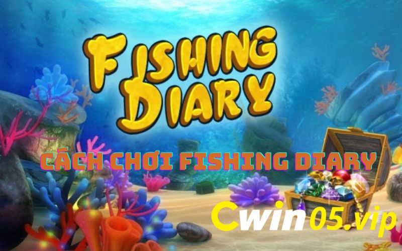 cach-choi-fishing-diary